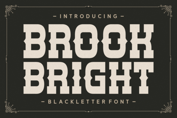 Brook Bright: The Bold Blackletter Typeface for Handmade Brands